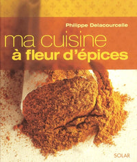 Ma Cuisine A Fleur D'Epices