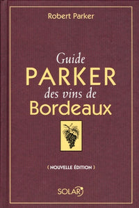 GUIDE PARKER VINS DE BORDEAUX