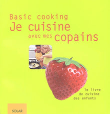 Je cuisine avec mes copains