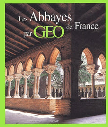 Les abbayes de France par Géo