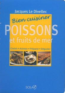Bien cuisiner Poissons et fruits de mer