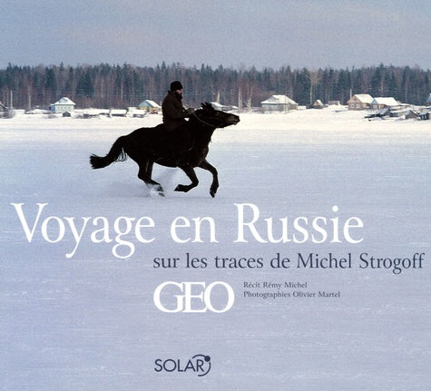 Voyage en Russie sur les traces de Michel Strogoff