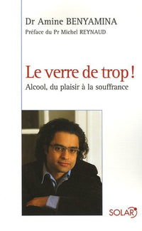 Le verre de trop !: Alcool : du plaisir à la souffrance