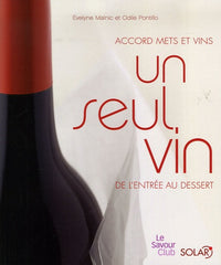 Un seul vin de l'entrée au dessert: Accord mets et vins