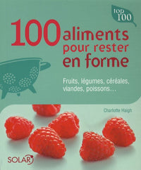 100 aliments pour rester en forme