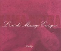 L'art du Massage Erotique: Kama Sutra
