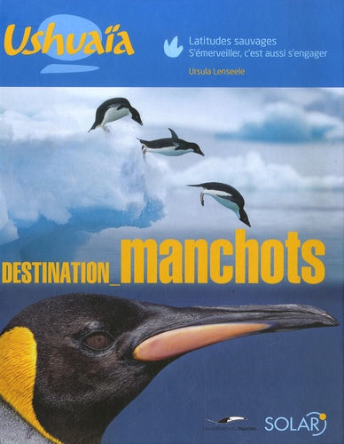 Destination manchots : Ushuaïa