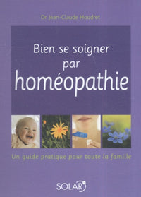 Bien se soigner par l'homéopathie - NE