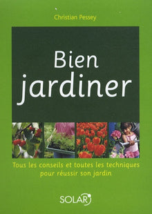 Bien jardiner - Nouvelle édition