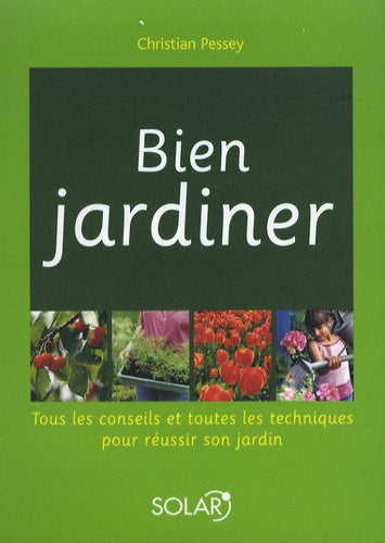 Bien jardiner - Nouvelle édition