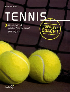 Tennis initiation & perfectionnement pas à pas