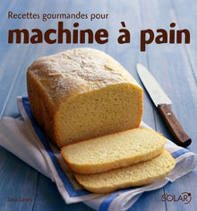 Recettes gourmandes pour ma machine à pain