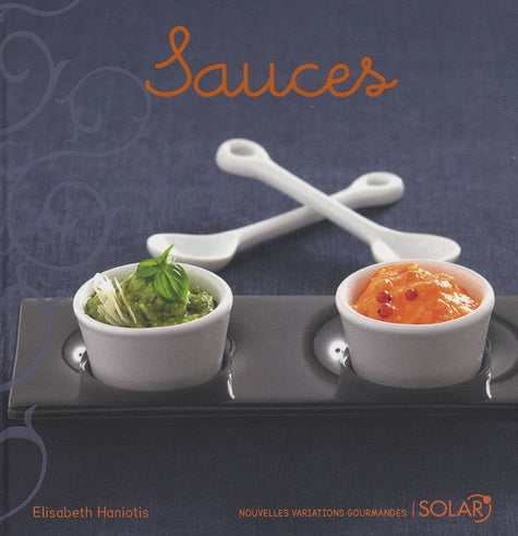 Sauces - Nouvelles variations gourmandes