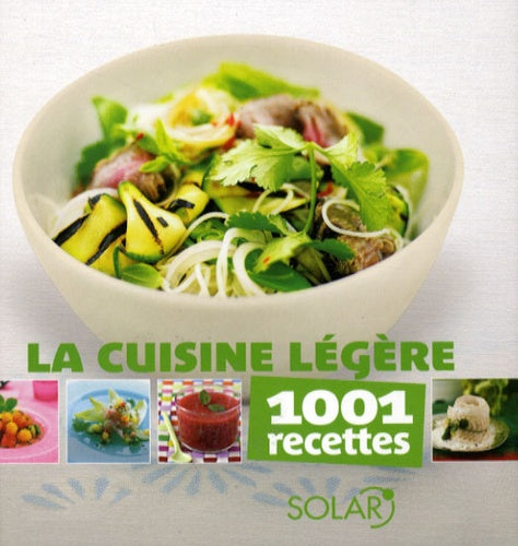 La cuisine légère - 1001 recettes