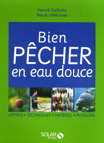 Bien pêcher en eau douce