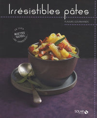 Irrésistibles pâtes - Plaisirs gourmands