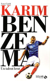 KARIM BENZEMA UN TALENT BRUT