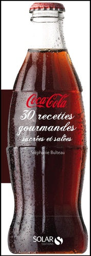 Coca Cola 30 recettes gourmandes sucrées et salées