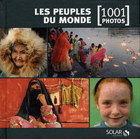 Les peuples du monde - 1001 photos