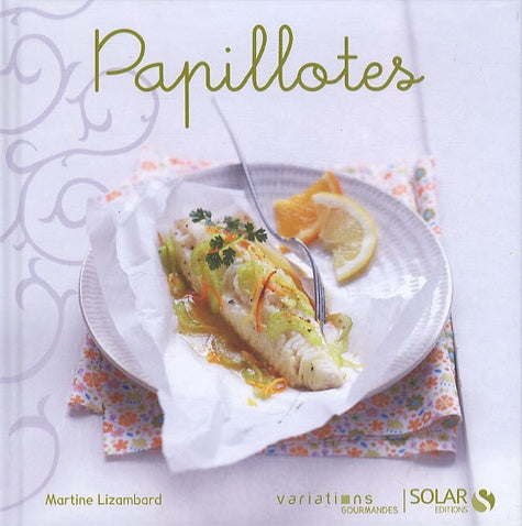 Papillotes - Nouvelles variations gourmandes