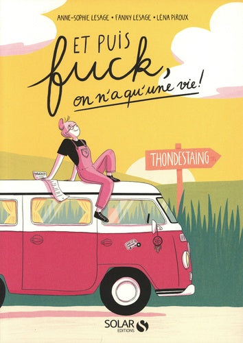 Et puis fuck, on n'a qu'une vie !