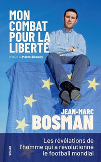 Jean-Marc Bosman, Mon combat pour la liberté