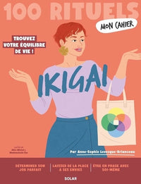 Mon cahier 100 rituels Ikigai