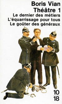 Theatre 1 : le dernier des métiers- l'équarissage pour tous- le goûter des généraux