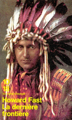 La derniere frontiere. Le roman des peaux-rouges