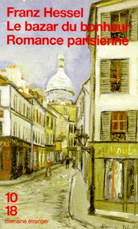 Le bazar du bonheur. suivi de Romance parisienne