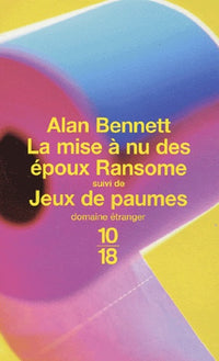 La mise à nu des époux Ransome, suivi de "Jeux de paumes"