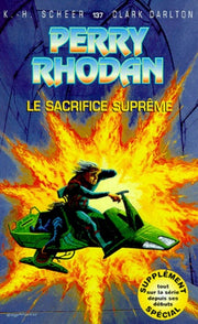 Perry Rhodan, tome 137 : Le Sacrifice suprême