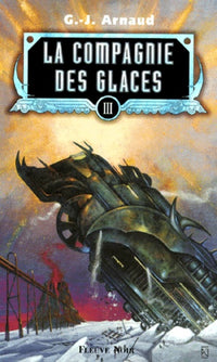 La compagnie des glaces, tome 3 : Le réseau de Patagonie, les voiliers du rail, les fous du soleil, cancer network