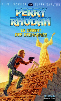Perry Rhodan, tome 47 : Le Désert des décharnés