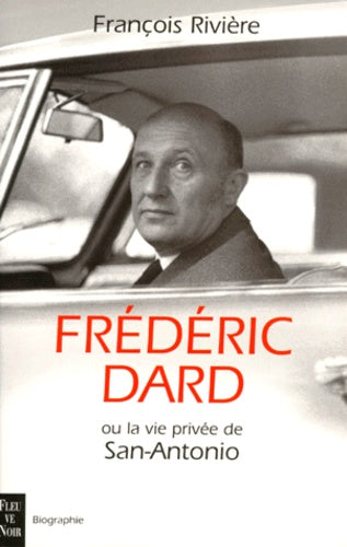 Frédéric Dard ou la vie privée de San-Antonio