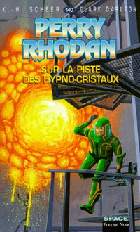 Perry Rhodan, tome 140 : Sur la piste des hypno cristaux