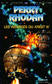 Perry Rhodan, tome 162 : les insurgés du krest IV