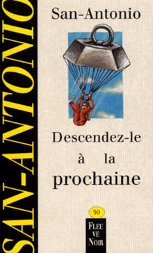 Descendez-le à la prochaine