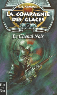 La Compagnie des glaces, tome 2 : Le chenal noir