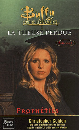 La Tueuse perdue - Livre 1 : Prophéties