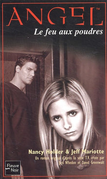 Angel, tome 11 - Les Guerriers de l'ombre : Le feu aux poudres