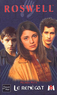 Roswell, tome 9 : Le Renégat