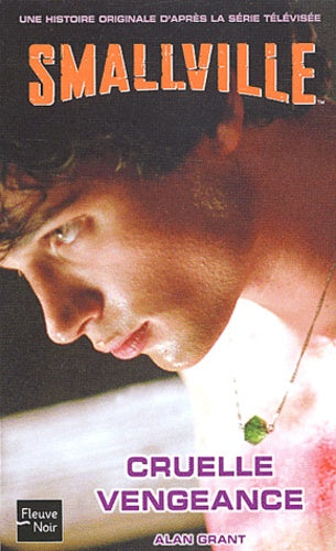 Smallville, tome 4 : Cruelle vengeance