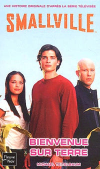 Smallville, tome 1 : Bienvenue sur terre