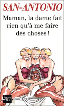 Maman, la Dame fait rien qu'à me faire des choses