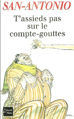 T'assieds pas sur le compte-gouttes