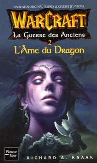 WarCraft, Tome 5 : La Guerre des Anciens : Tome 2, L'Ame du Dragon