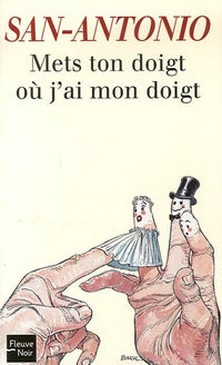 Mets ton doigt où j'ai mon doigt