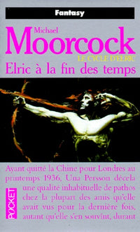 Elric T09 Elric a la fin des temps
