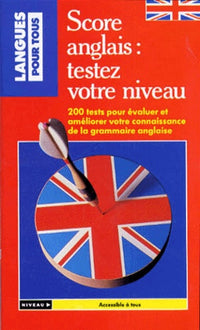 Score : 200 tests pour contrôler et améliorer votre anglais